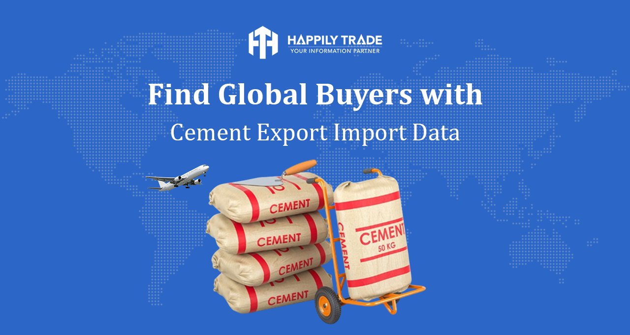 Find Global Buyers with Cement Export Import Data